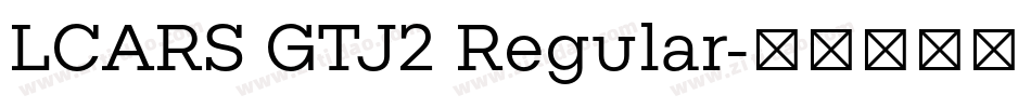 LCARS GTJ2 Regular字体转换
